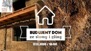 Zdjęcie: Budujemy dom ze słomy i gliny – webinarium cz. 2